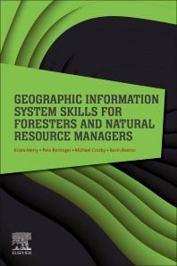 Geographic Information System Skills for Foresters and Natural Resource Managers (Paperback / softback) 9780323905190