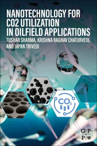 Nanotechnology for CO2 Utilization in Oilfield Applications (Paperback / softback) 9780323905404