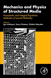 Mechanics and Physics of Structured Media; Asymptotic and Integral Equations Methods of Leonid Filshtinsky. (Paperback / softback) 9780323905435