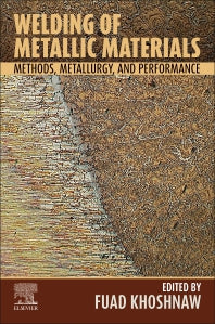 Welding of Metallic Materials; Methods, Metallurgy, and Performance (Paperback) 9780323905527