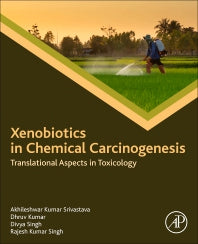 Xenobiotics in Chemical Carcinogenesis; Translational Aspects in Toxicology (Paperback / softback) 9780323905602