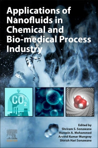 Applications of Nanofluids in Chemical and Bio-medical Process Industry (Hardback) 9780323905640