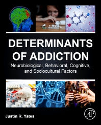 Determinants of Addiction; Neurobiological, Behavioral, Cognitive, and Sociocultural Factors (Paperback) 9780323905787