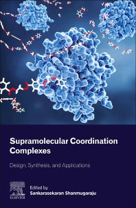 Supramolecular Coordination Complexes; Design, Synthesis, and Applications (Paperback / softback) 9780323905824
