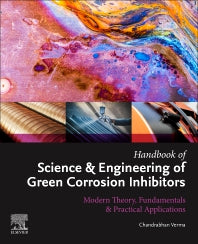 Handbook of Science & Engineering of Green Corrosion Inhibitors; Modern Theory, Fundamentals & Practical Applications (Paperback / softback) 9780323905893