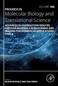 Advances in Aggregation Induced Emission Materials in Biosensing and Imaging for Biomedical Applications - Part A (Hardback) 9780323907392