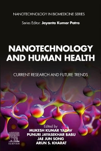 Nanotechnology and Human Health; Current Research and Future Trends (Paperback) 9780323907507