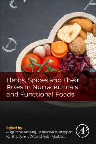 Herbs, Spices and Their Roles in Nutraceuticals and Functional Foods (Paperback / softback) 9780323907941