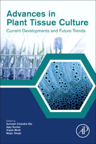 Advances in Plant Tissue Culture; Current Developments and Future Trends (Paperback / softback) 9780323907958