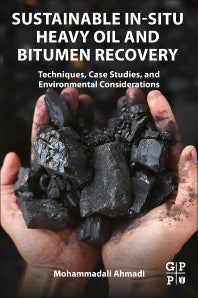 Sustainable In-Situ Heavy Oil and Bitumen Recovery; Techniques, Case Studies, and Environmental Considerations (Paperback / softback) 9780323908481