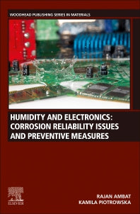 Humidity and Electronics; Corrosion Reliability Issues and Preventive Measures (Paperback / softback) 9780323908535