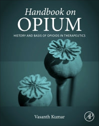 Handbook on Opium; History and Basis of Opioids in Therapeutics (Paperback) 9780323909037