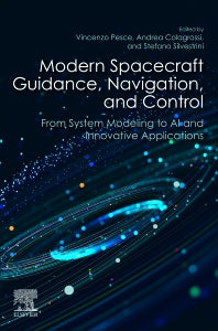 Modern Spacecraft Guidance, Navigation, and Control; From System Modeling to AI and Innovative Applications (Paperback) 9780323909167