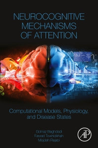 Neurocognitive Mechanisms of Attention; Computational Models, Physiology, and Disease States (Paperback / softback) 9780323909358