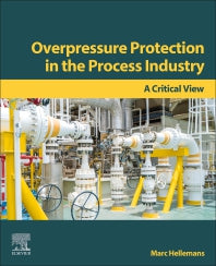 Overpressure Protection in the Process Industry; A Critical View (Paperback / softback) 9780323909563