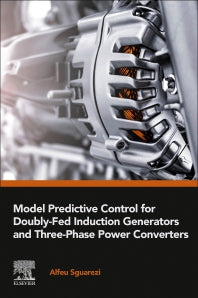 Model Predictive Control for Doubly-Fed Induction Generators and Three-Phase Power Converters (Paperback / softback) 9780323909648