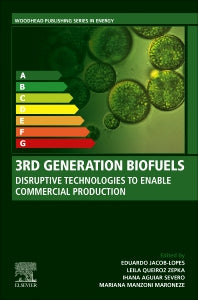 3rd Generation Biofuels; Disruptive Technologies to Enable Commercial Production (Hardback) 9780323909716