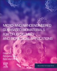 Micro- and Nanoengineered Gum-Based Biomaterials for Drug Delivery and Biomedical Applications (Paperback / softback) 9780323909860