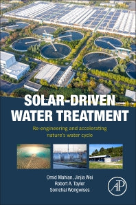 Solar-Driven Water Treatment; Re-engineering and Accelerating Nature’s Water Cycle (Paperback / softback) 9780323909914