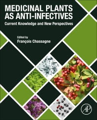 Medicinal Plants as Anti-infectives; Current Knowledge and New Perspectives (Paperback / softback) 9780323909990
