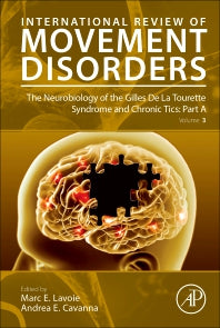 The Neurobiology of the Gilles De La Tourette Syndrome and Chronic Tics: Part A (Hardback) 9780323910347