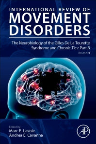 The Neurobiology of the Gilles De La Tourette Syndrome and Chronic Tics: Part B (Hardback) 9780323910361