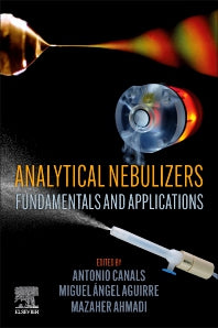 Analytical Nebulizers; Fundamentals and Applications (Paperback / softback) 9780323911818