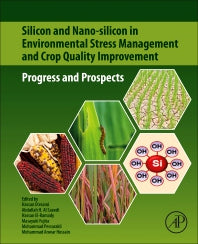 Silicon and Nano-silicon in Environmental Stress Management and Crop Quality Improvement; Progress and Prospects (Paperback / softback) 9780323912259