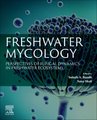 Freshwater Mycology; Perspectives of Fungal Dynamics in Freshwater Ecosystems (Paperback) 9780323912327