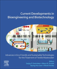 Current Developments in Bioengineering and Biotechnology; Advances in Eco-friendly and Sustainable Technologies for the Treatment of Textile Wastewater (Paperback / softback) 9780323912358