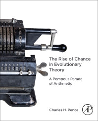 The Rise of Chance in Evolutionary Theory; A Pompous Parade of Arithmetic (Paperback / softback) 9780323912914