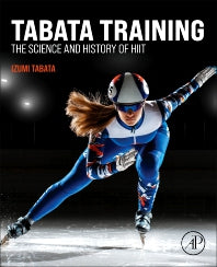 Tabata Training; The Science and History of HIIT (Paperback) 9780323913027