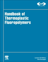 Handbook of Thermoplastic Fluoropolymers; Properties, Characteristics and Data (Hardback) 9780323916271