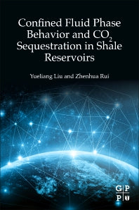 Confined Fluid Phase Behavior and CO2 Sequestration in Shale Reservoirs (Paperback / softback) 9780323916608