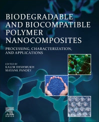 Biodegradable and Biocompatible Polymer Nanocomposites; Processing, Characterization, and Applications (Paperback) 9780323916967