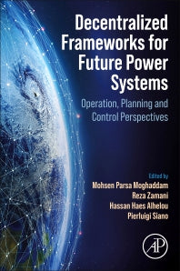 Decentralized Frameworks for Future Power Systems; Operation, Planning and Control Perspectives (Paperback / softback) 9780323916981