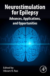 Neurostimulation for Epilepsy; Advances, Applications and Opportunities (Hardback) 9780323917025