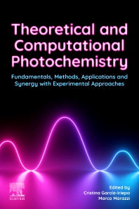 Theoretical and Computational Photochemistry; Fundamentals, Methods, Applications and Synergy with Experimental Approaches (Paperback / softback) 9780323917384
