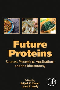 Future Proteins; Sources, Processing, Applications and the Bioeconomy (Paperback / softback) 9780323917391