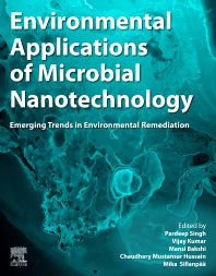 Environmental Applications of Microbial Nanotechnology; Emerging Trends in Environmental Remediation (Paperback / softback) 9780323917445