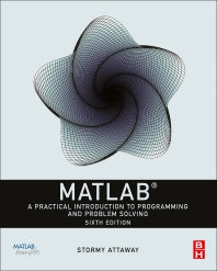 MATLAB; A Practical Introduction to Programming and Problem Solving (Paperback / softback) 9780323917506