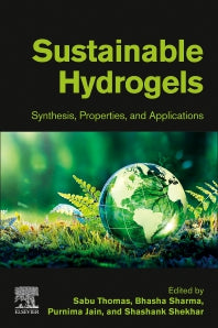 Sustainable Hydrogels; Synthesis, Properties, and Applications (Paperback) 9780323917537