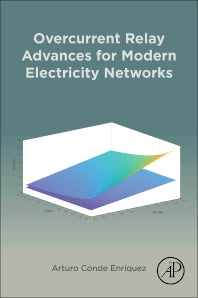 Overcurrent Relay Advances for Modern Electricity Networks (Paperback / softback) 9780323917773