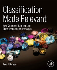 Classification Made Relevant; How Scientists Build and Use Classifications and Ontologies (Paperback / softback) 9780323917865