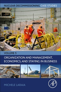 Nuclear Decommissioning Case Studies: Organization and Management, Economics, and Staying in Business (Paperback / softback) 9780323918480