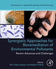Synergistic Approaches for Bioremediation of Environmental Pollutants: Recent Advances and Challenges (Paperback / softback) 9780323918602
