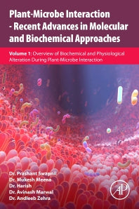 Plant-Microbe Interaction - Recent Advances in Molecular and Biochemical Approaches; Volume 1: Overview of Biochemical and Physiological Alteration During Plant-Microbe Interaction (Paperback / softback) 9780323918756