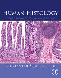 Human Histology; A Text and Atlas for Physicians and Scientists (Paperback / softback) 9780323918916