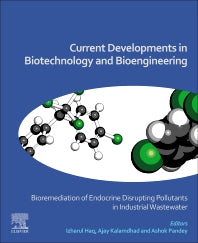 Current Developments in Biotechnology and Bioengineering; Bioremediation of Endocrine Disrupting Pollutants in Industrial Wastewater (Paperback / softback) 9780323919029