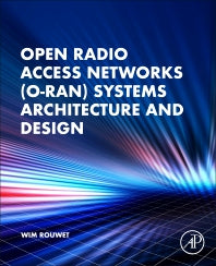 Open Radio Access Network (O-RAN) Systems Architecture and Design (Paperback / softback) 9780323919234